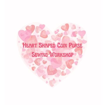 Heart Shaped Coin Purse Sewing Workshop